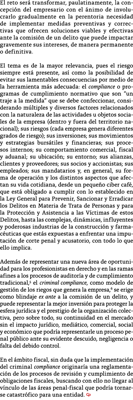 El reto ser  transformar, paulatinamente, la concepci n del empresario con el  nimo de involucrarlo gradualmente en l   