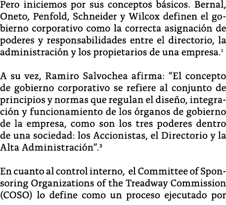Pero iniciemos por sus conceptos b sicos  Bernal, Oneto, Penfold, Schneider y Wilcox definen el gobierno corporativo    