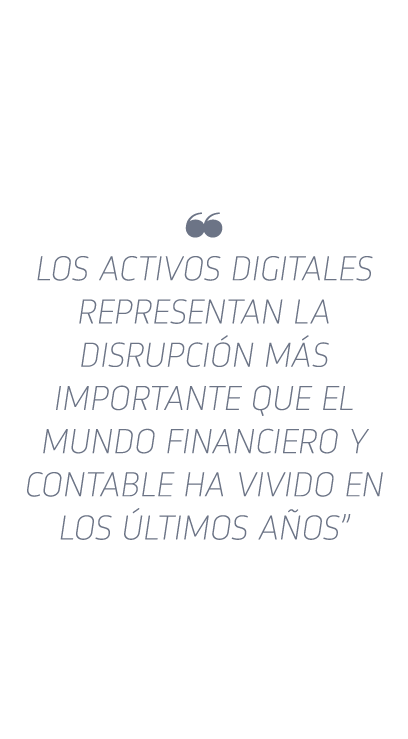   Los activos digitales representan la disrupci n m s importante que el mundo financiero y contable ha vivido en los    