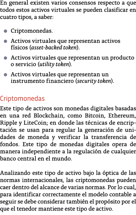 En general existen varios consensos respecto a que todos estos activos virtuales se pueden clasificar en cuatro tipos   