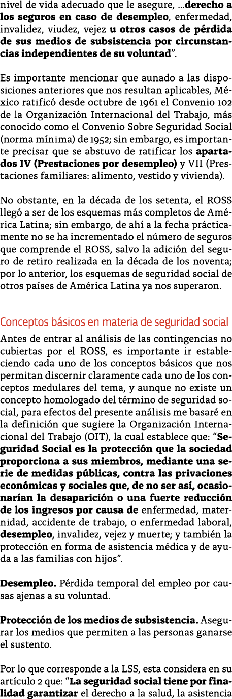 nivel de vida adecuado que le asegure,  derecho a los seguros en caso de desempleo, enfermedad, invalidez, viudez, ve   