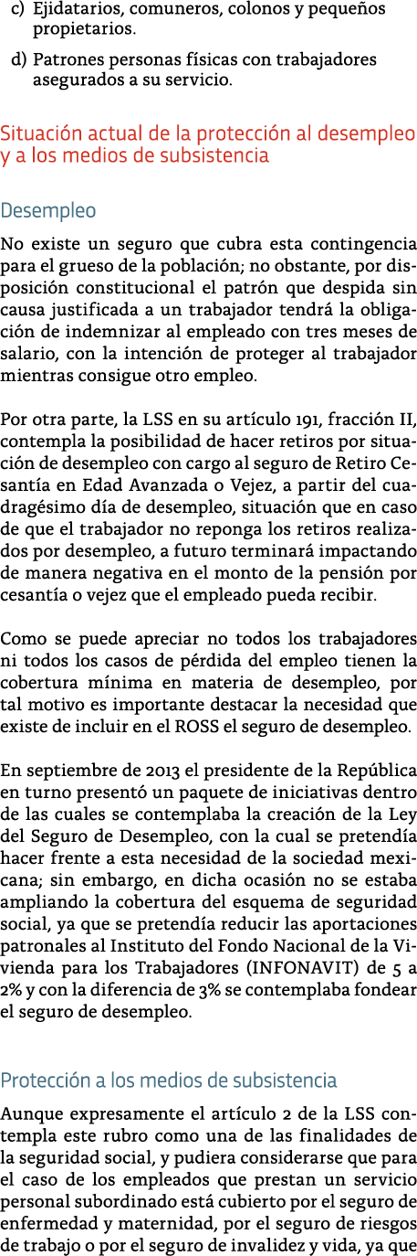 c) Ejidatarios, comuneros, colonos y peque os propietarios  d) Patrones personas f sicas con trabajadores asegurados    