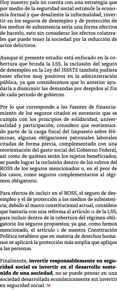 Hoy nuestro pa s no cuenta con una estrategia que por medio de la seguridad social estimule la econom a formal y que    