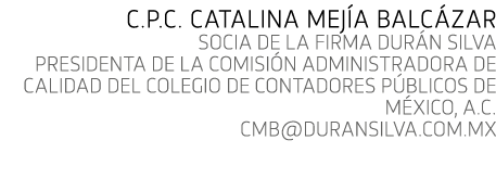 C P C  Catalina Mej a Balc zar SOCIA DE LA FIRMA DUR N SILVA PRESIDENTA DE LA COMISI N ADMINISTRADORA DE CALIDAD DEL    