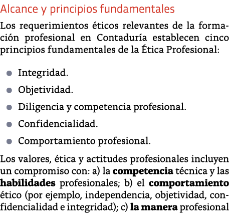 Alcance y principios fundamentales Los requerimientos  ticos relevantes de la formaci n profesional en Contadur a est   