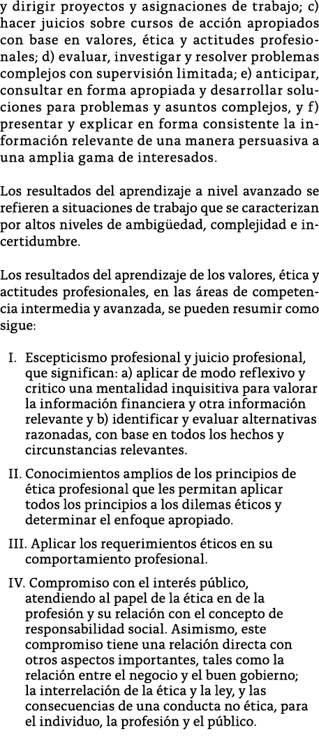 y dirigir proyectos y asignaciones de trabajo; c) hacer juicios sobre cursos de acci n apropiados con base en valores   