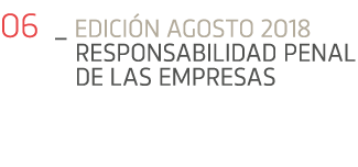 06 _ Edici n agosto 2018 Responsabilidad penal de las empresas