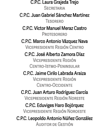C P C  Laura Grajeda Trejo Secretaria C P C  Juan Gabriel S nchez Mart nez Tesorero C P C  V ctor Manuel Meraz Castro   