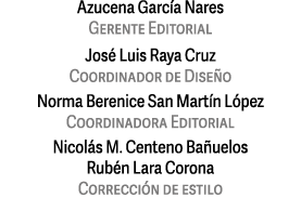 Azucena Garc a Nares Gerente Editorial Jos  Luis Raya Cruz Coordinador de Dise o Norma Berenice San Mart n L pez Coor   
