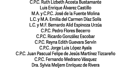C P C  Ruth Lizbeth Acosta Bustamante Luis Enrique  lvarez Castillo M A  y C P C  Jos  de la Fuente Molina L C  y M A   