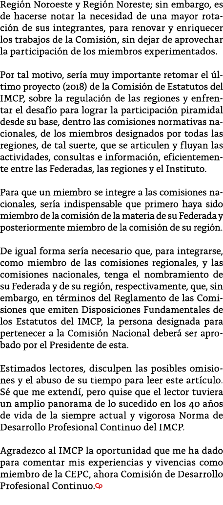 Regi n Noroeste y Regi n Noreste; sin embargo, es de hacerse notar la necesidad de una mayor rotaci n de sus integran   