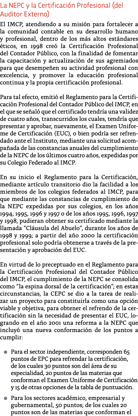 La NEPC y la Certificaci n Profesional (del Auditor Externo) El IMCP, atendiendo a su misi n para fortalecer a la com   