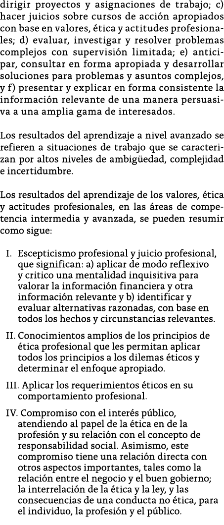 dirigir proyectos y asignaciones de trabajo; c) hacer juicios sobre cursos de acci n apropiados con base en valores,    