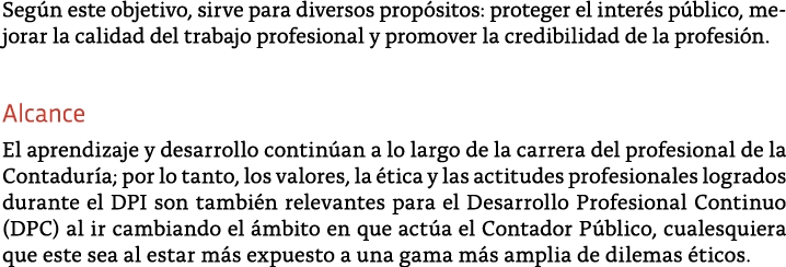 Seg n este objetivo, sirve para diversos prop sitos: proteger el inter s p blico, mejorar la calidad del trabajo prof   