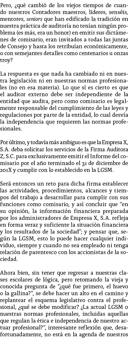 Pero,  qu  cambi  de los viejos tiempos de cuando nuestros Contadores maestros, l deres, sens is, mentores, seniors q   