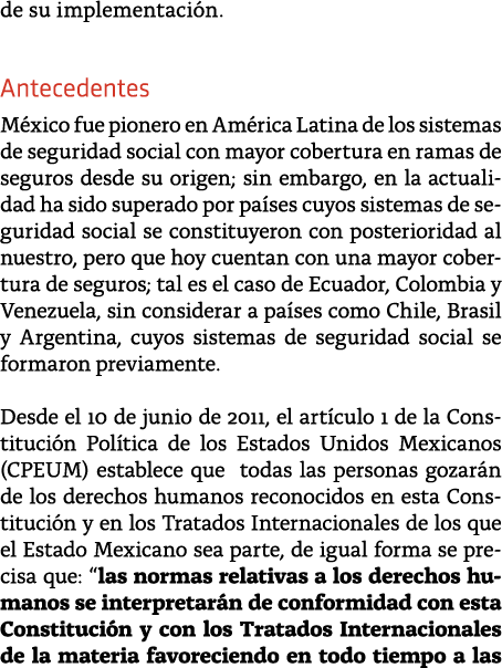 de su implementaci n  Antecedentes M xico fue pionero en Am rica Latina de los sistemas de seguridad social con mayor   