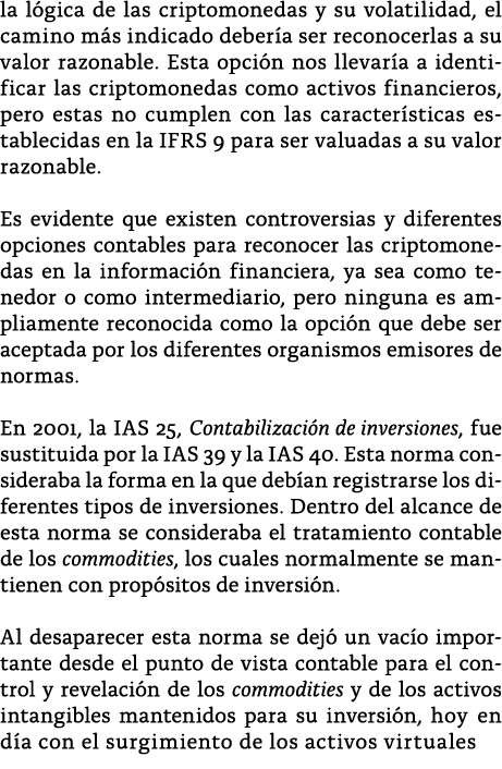 la l gica de las criptomonedas y su volatilidad, el camino m s indicado deber a ser reconocerlas a su valor razonable   