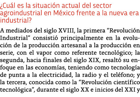  Cu l es la situaci n actual del sector agroindustrial en M xico frente a la nueva era industrial  A mediados del sig   