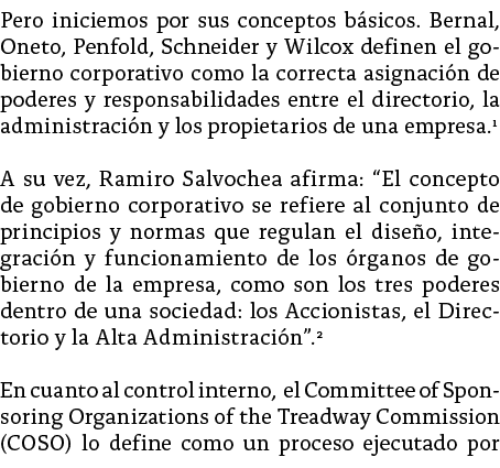 Pero iniciemos por sus conceptos b sicos  Bernal, Oneto, Penfold, Schneider y Wilcox definen el gobierno corporativo    